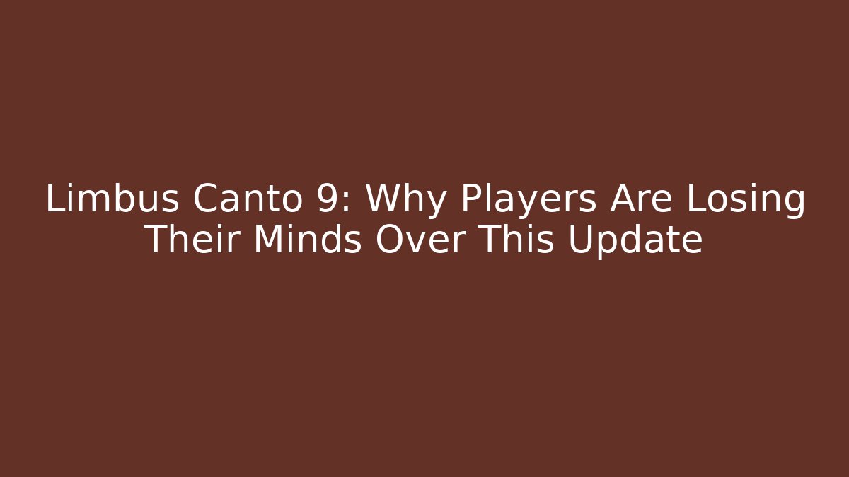 Limbus Canto 9: Why Players Are Losing Their Minds Over This Update