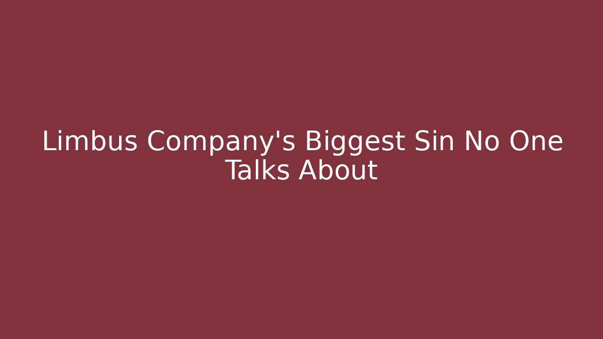 Limbus Company's Biggest Sin No One Talks About