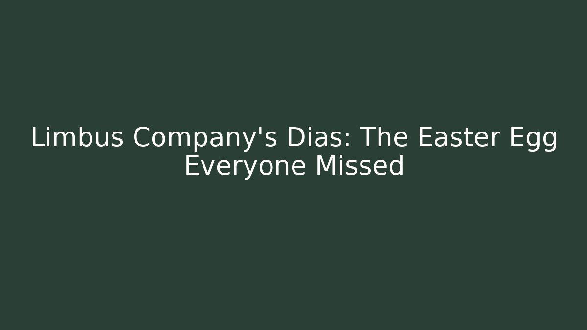 Limbus Company's Dias: The Easter Egg Everyone Missed