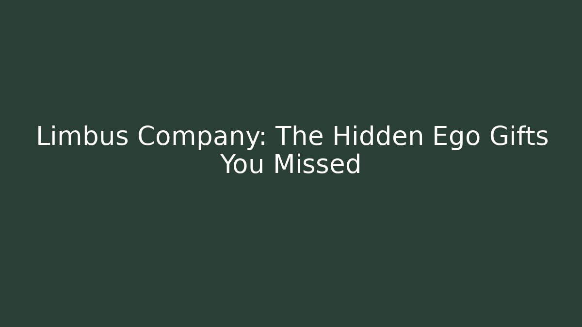 Limbus Company: The Hidden Ego Gifts You Missed