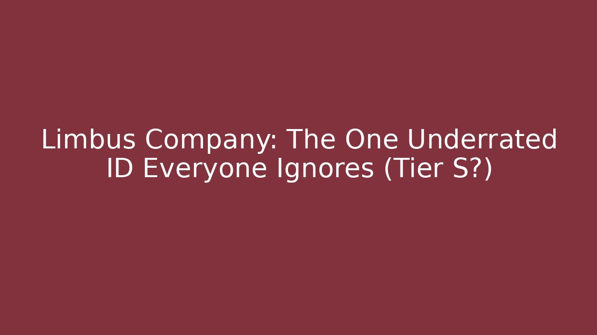 Limbus Company: The One Underrated ID Everyone Ignores (Tier S?)