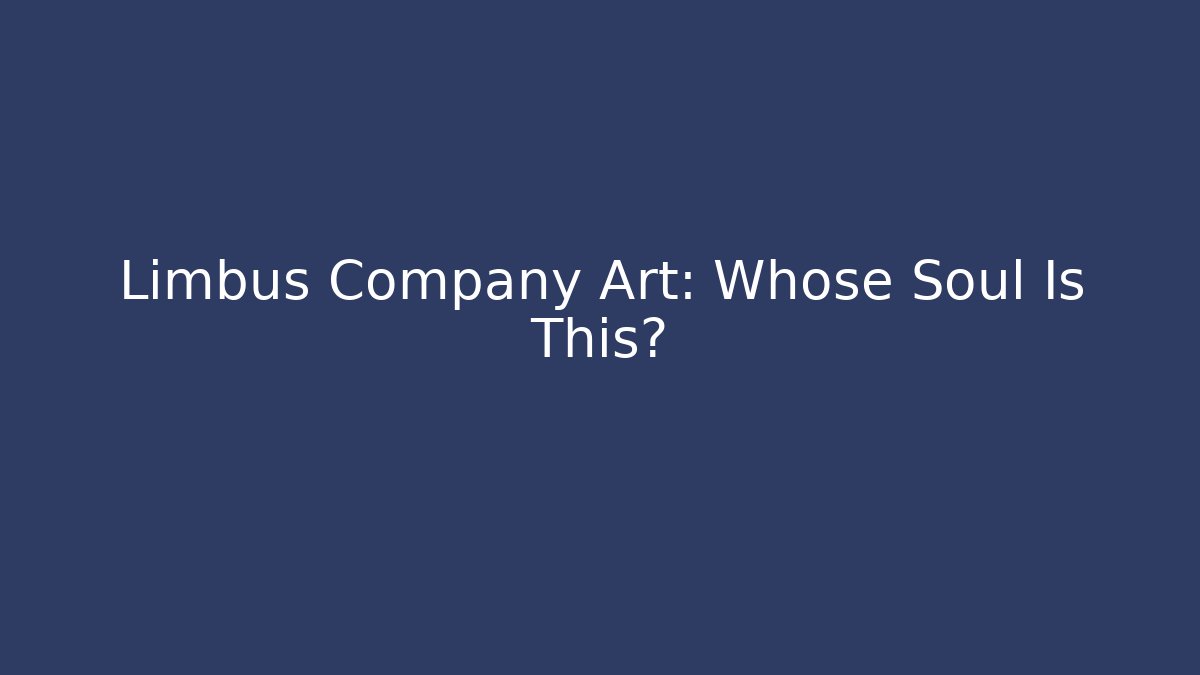 Limbus Company Art: Whose Soul Is This?