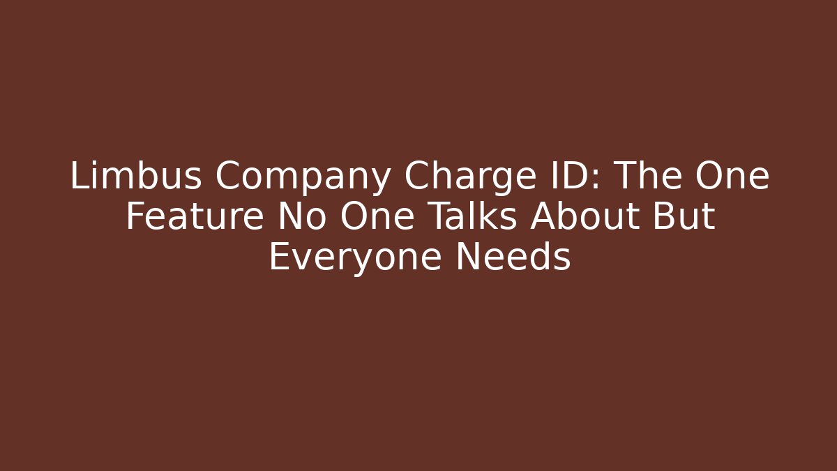 Limbus Company Charge ID: The One Feature No One Talks About But Everyone Needs