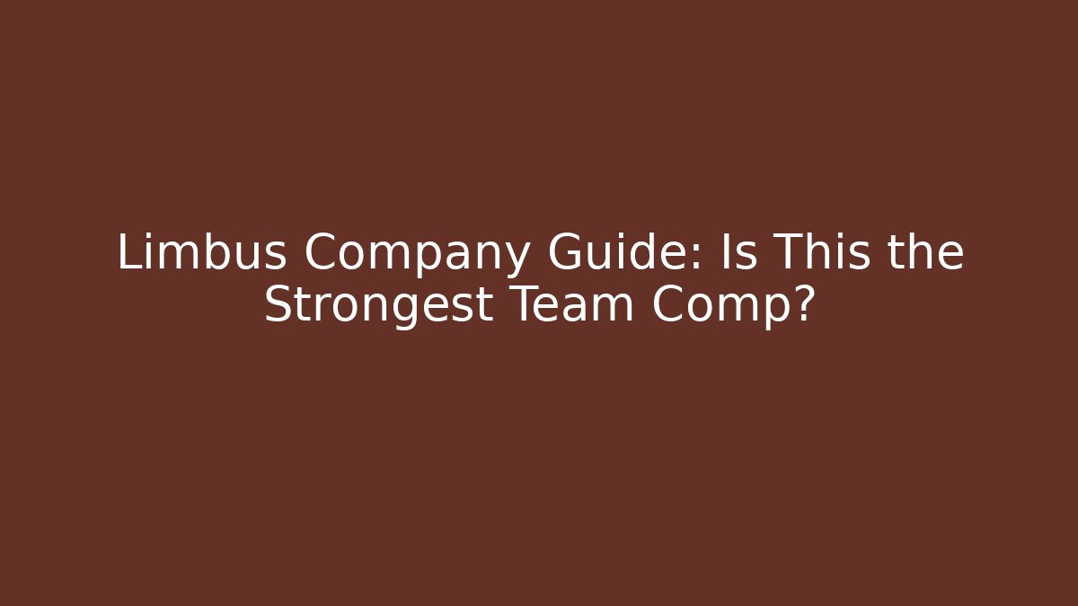 Limbus Company Guide: Is This the Strongest Team Comp?
