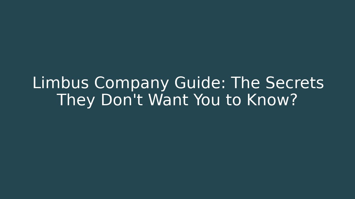 Limbus Company Guide: The Secrets They Don't Want You to Know?
