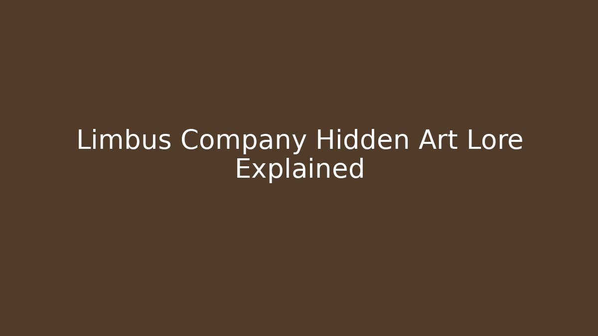 Limbus Company Hidden Art Lore Explained - Critter Realm
