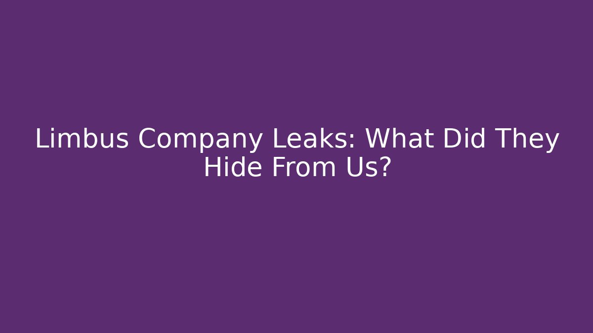 Limbus Company Leaks: What Did They Hide From Us?
