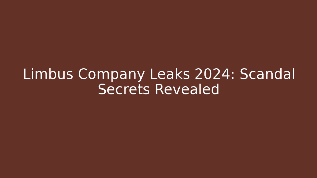 Limbus Company Leaks 2024: Scandal Secrets Revealed