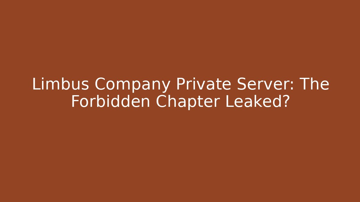 Limbus Company Private Server: The Forbidden Chapter Leaked? - Critter Realm