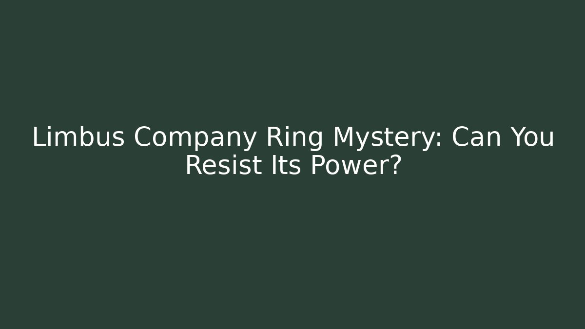 Limbus Company Ring Mystery: Can You Resist Its Power?
