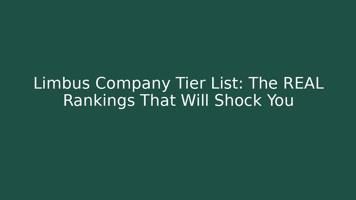Limbus Company Tier List: The REAL Rankings That Will Shock You