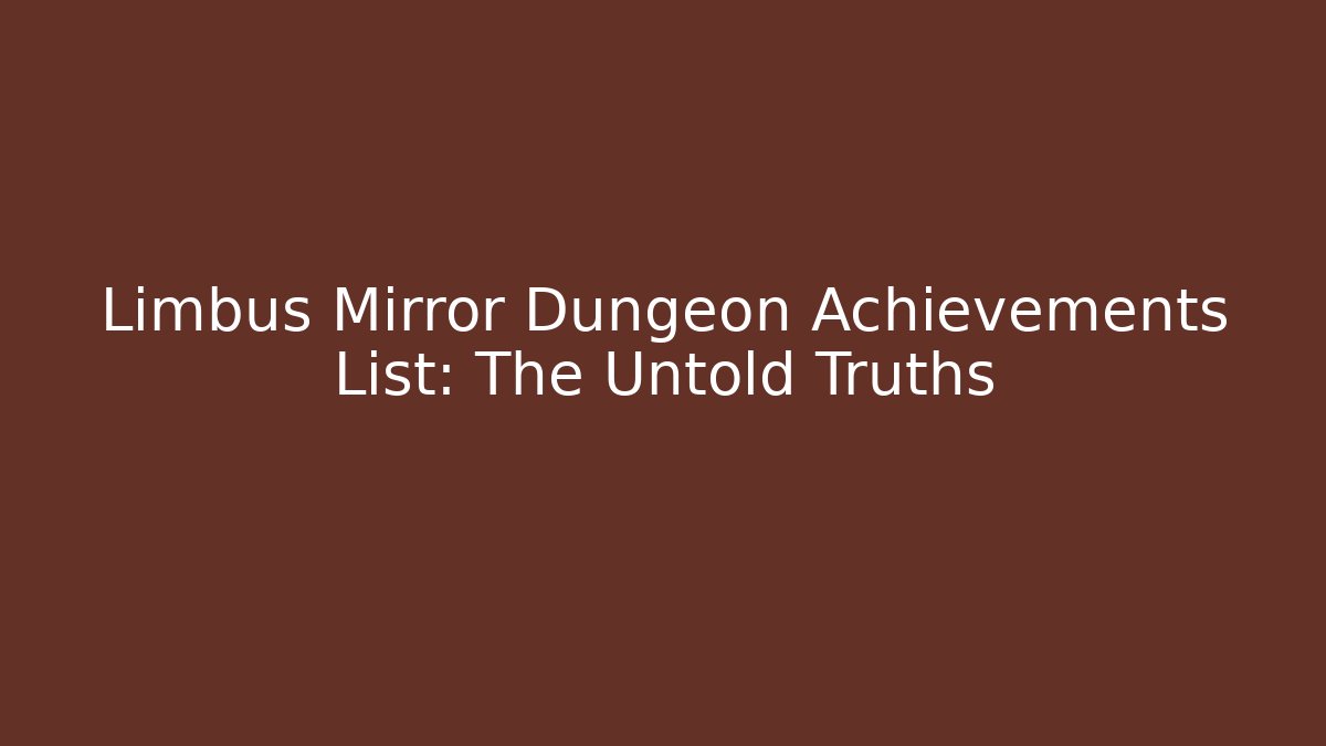 Limbus Mirror Dungeon Achievements List: The Untold Truths