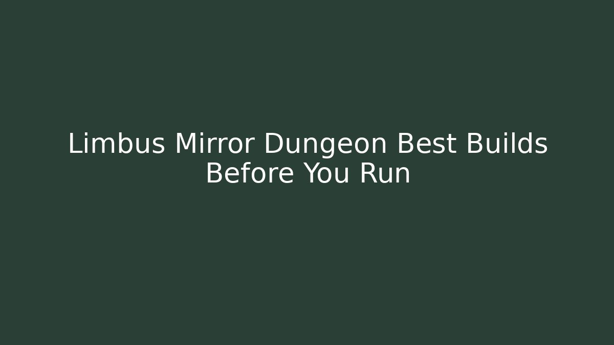 Limbus Mirror Dungeon Best Builds Before You Run - Critter Realm
