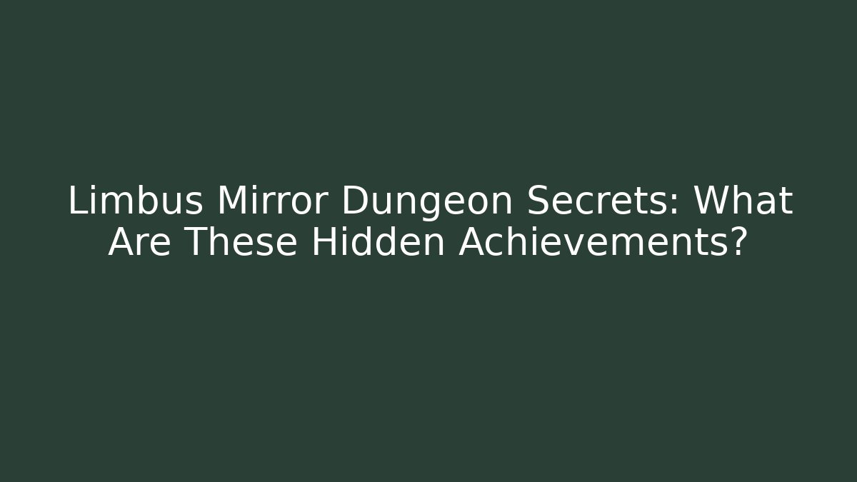 Limbus Mirror Dungeon Secrets: What Are These Hidden Achievements?