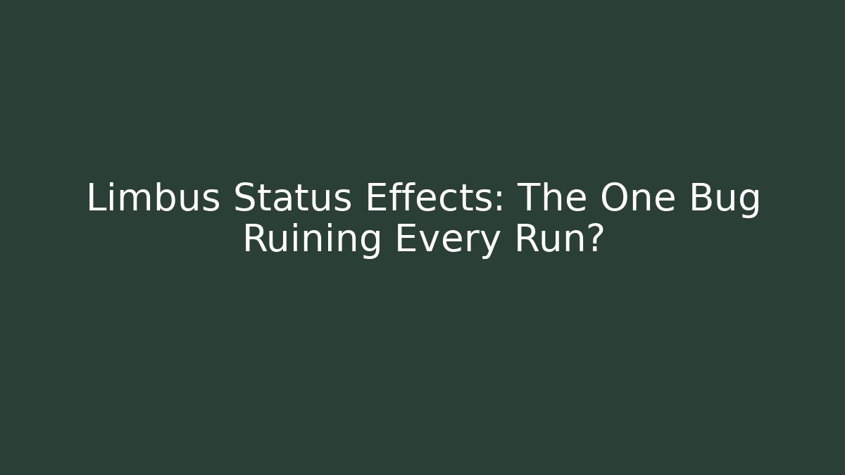 Limbus Status Effects: The One Bug Ruining Every Run?