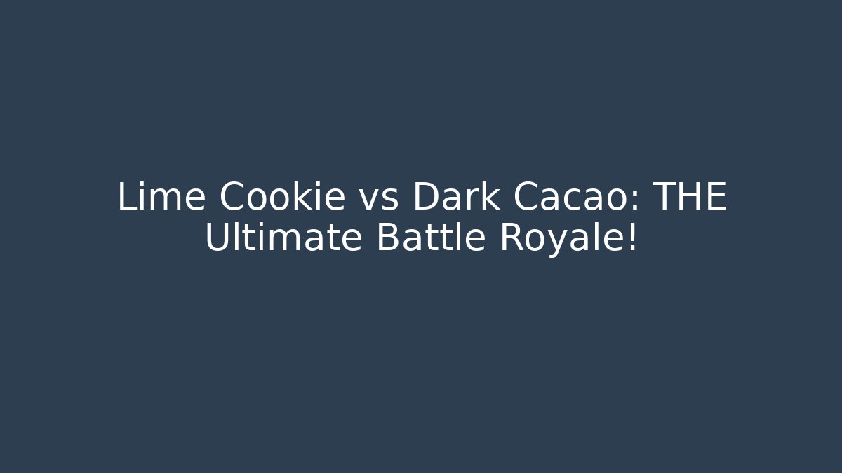 Lime Cookie vs Dark Cacao: THE Ultimate Battle Royale! - Critter Realm