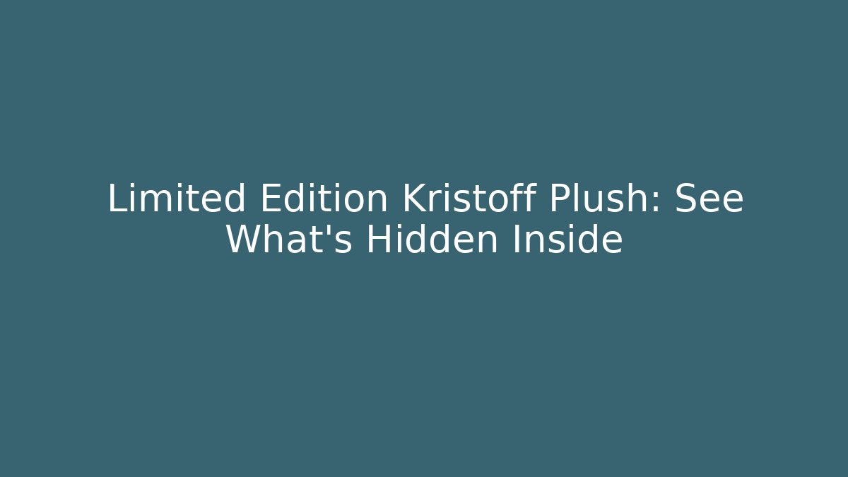 Limited Edition Kristoff Plush: See What's Hidden Inside