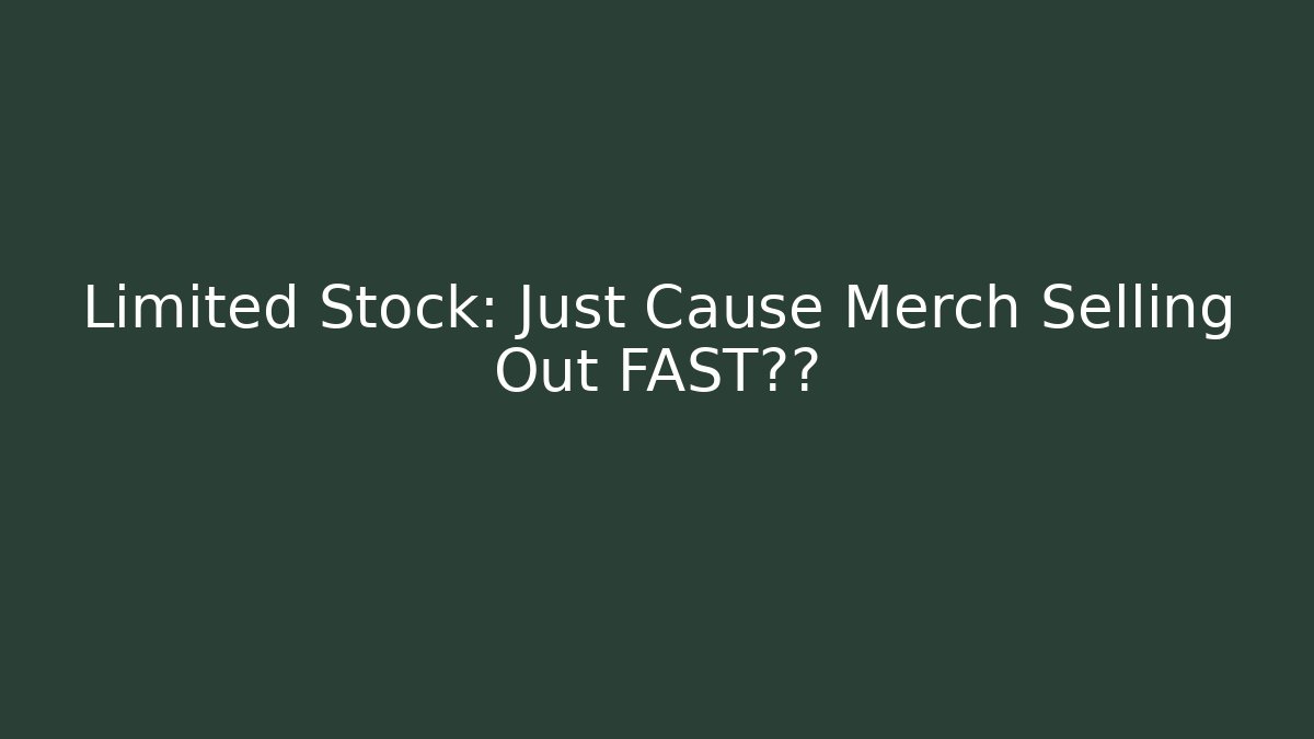 Limited Stock: Just Cause Merch Selling Out FAST抢购