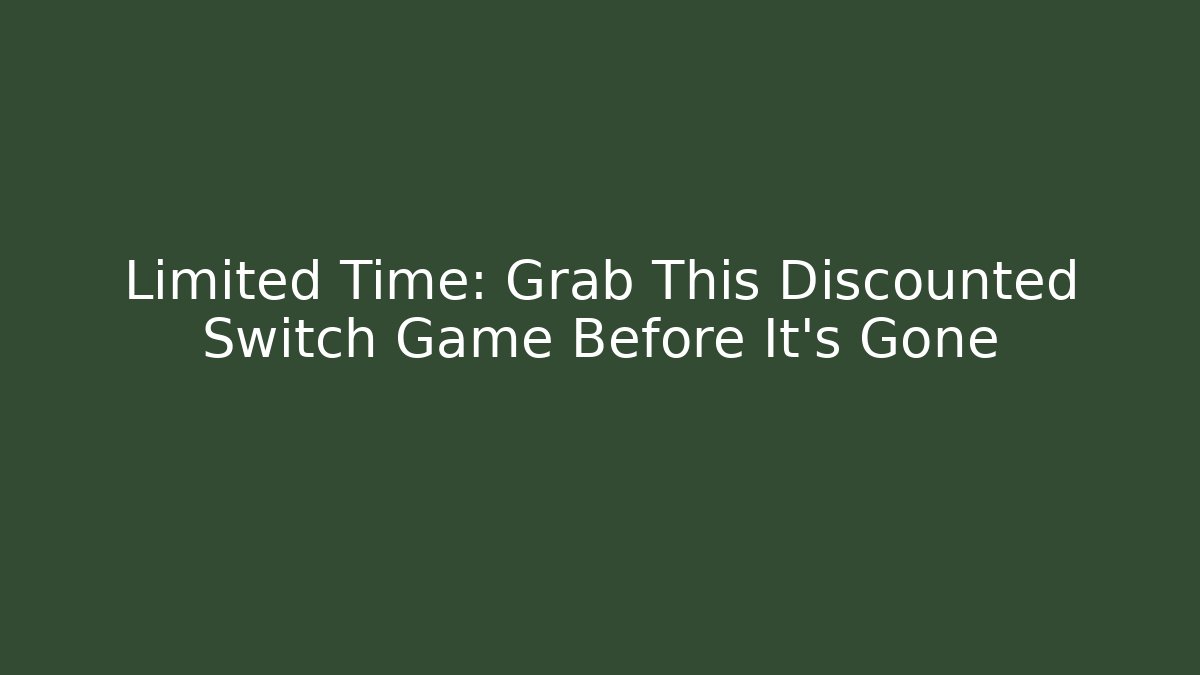 Limited Time: Grab This Discounted Switch Game Before It's Gone - Critter Realm