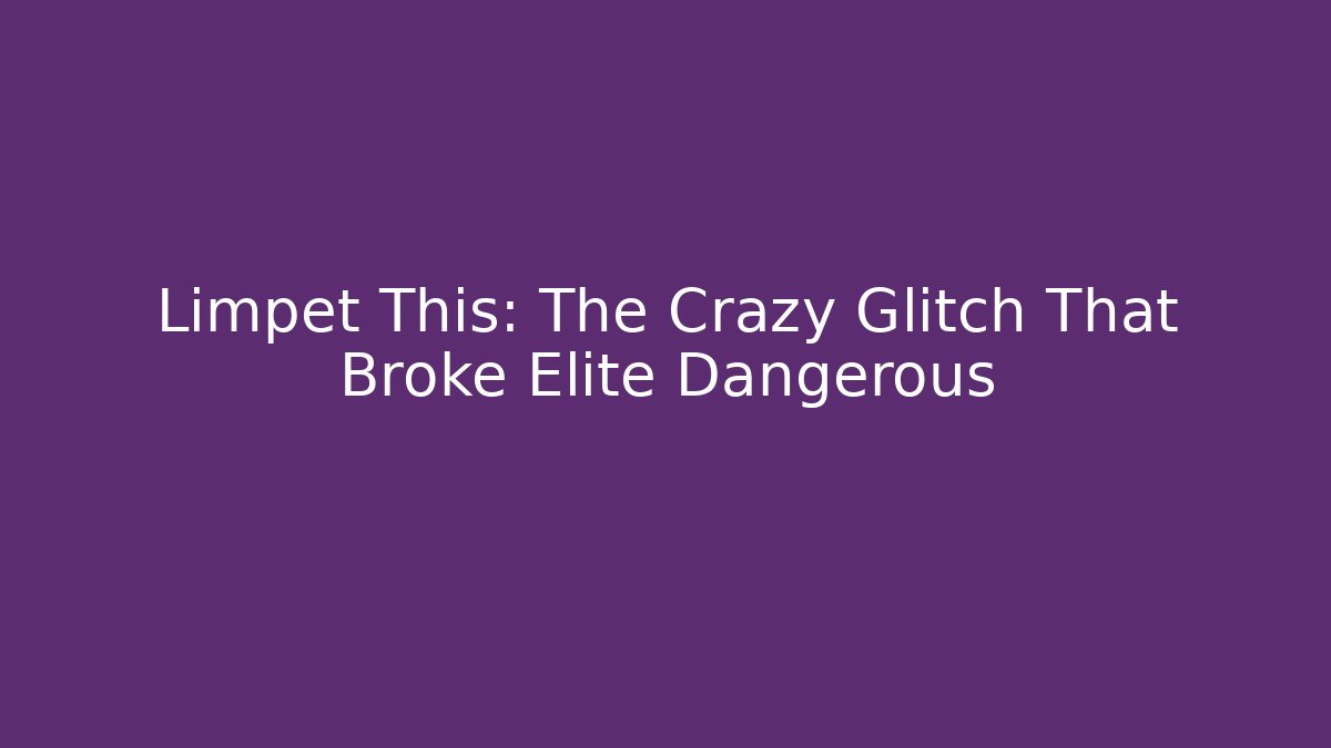 Limpet This: The Crazy Glitch That Broke Elite Dangerous