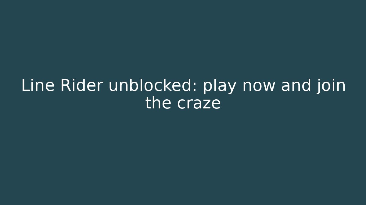 Line Rider unblocked: play now and join the craze