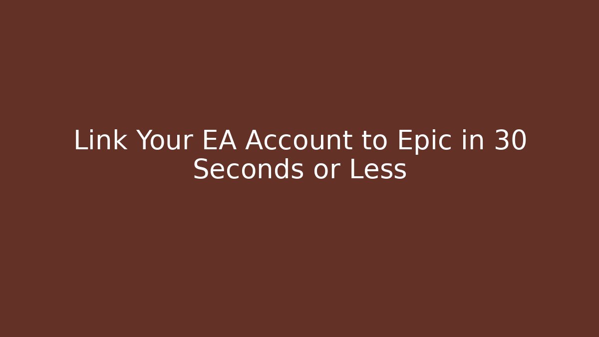 Link Your EA Account to Epic in 30 Seconds or Less - Critter Realm