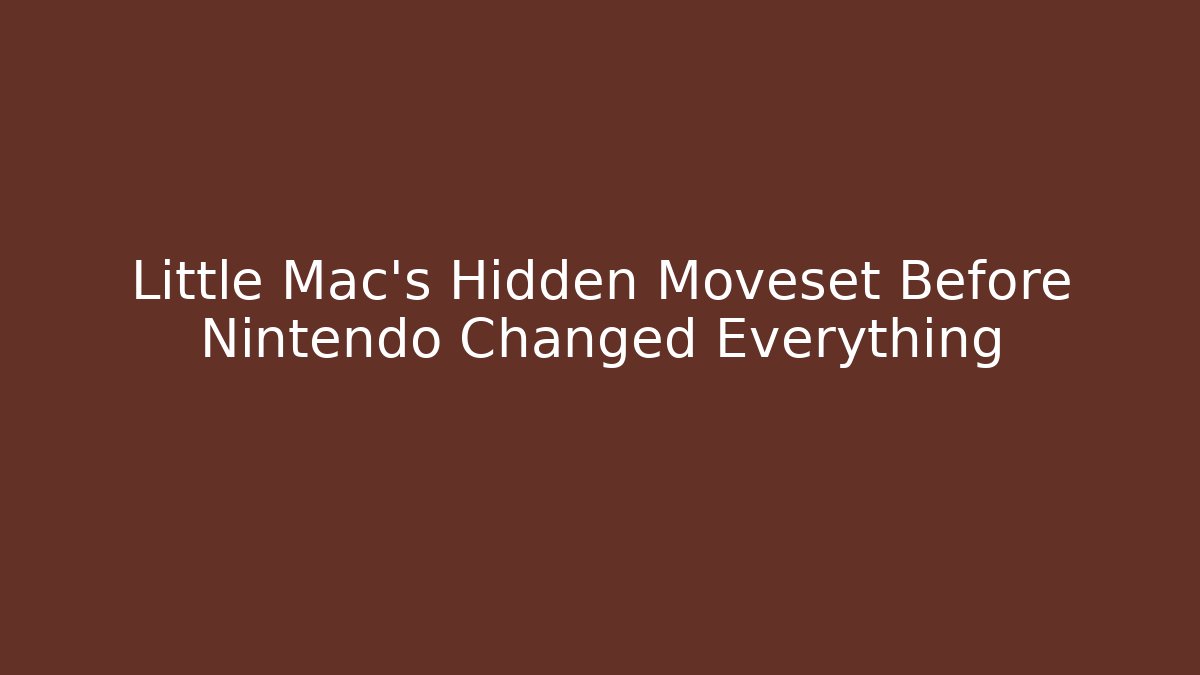 Little Mac’s Hidden Moveset Before Nintendo Changed Everything