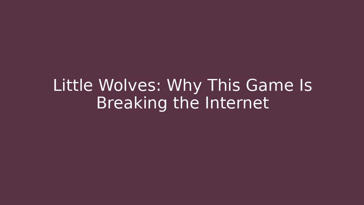 Little Wolves: Why This Game Is Breaking the Internet - Critter Realm
