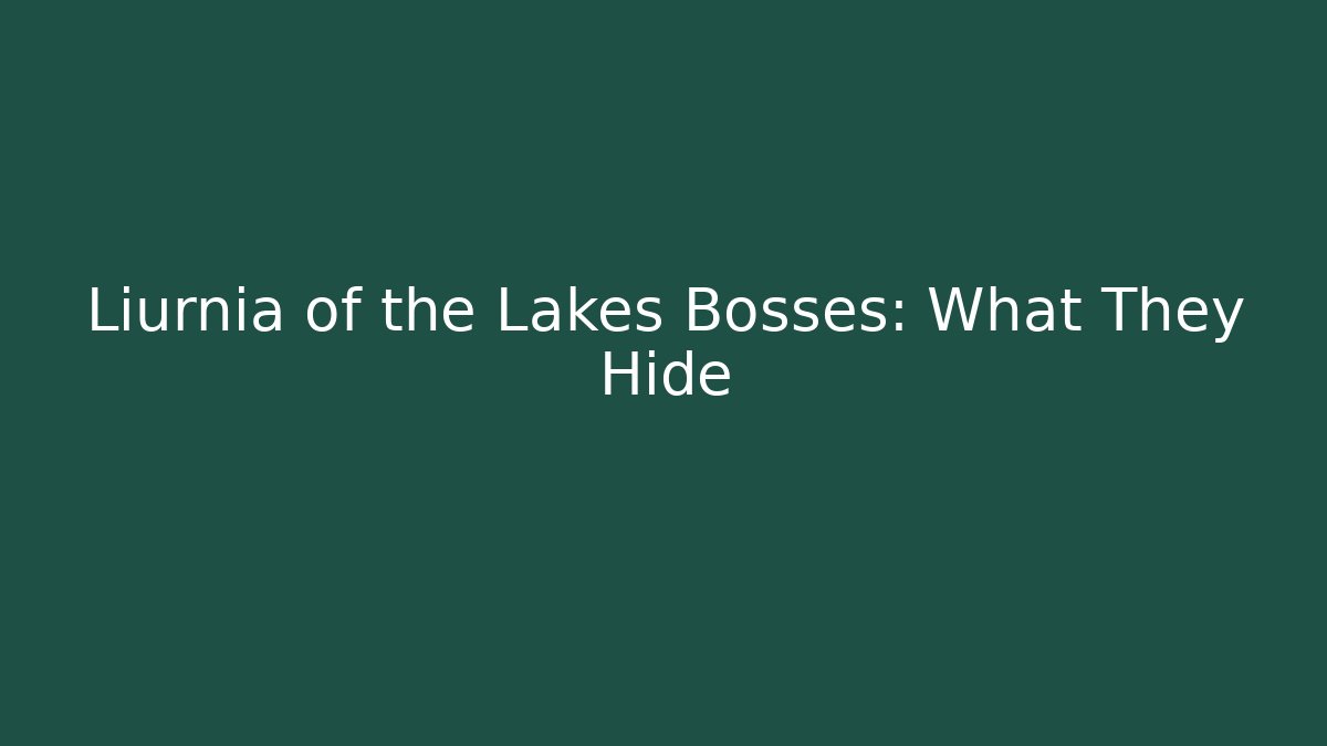 Liurnia of the Lakes Bosses: What They Hide - Critter Realm