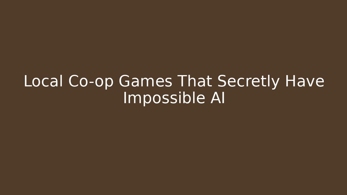 Local Co-op Games That Secretly Have Impossible AI