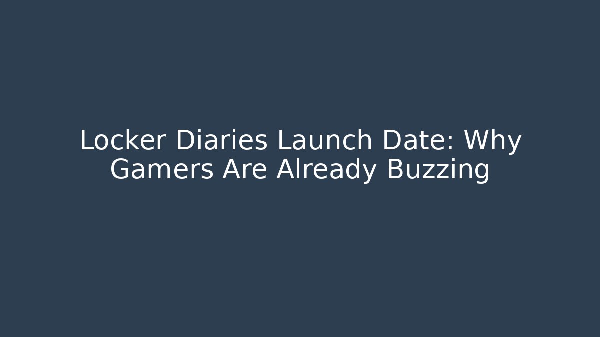 Locker Diaries Launch Date: Why Gamers Are Already Buzzing - Critter Realm