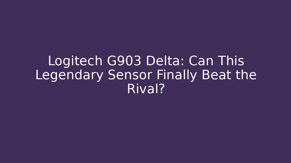 Logitech G903 Delta: Can This Legendary Sensor Finally Beat the Rival? - Critter Realm