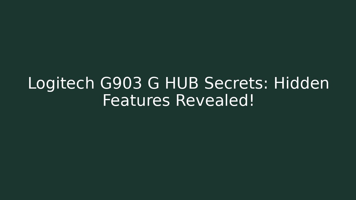 Logitech G903 G HUB Secrets: Hidden Features Revealed! - Critter Realm