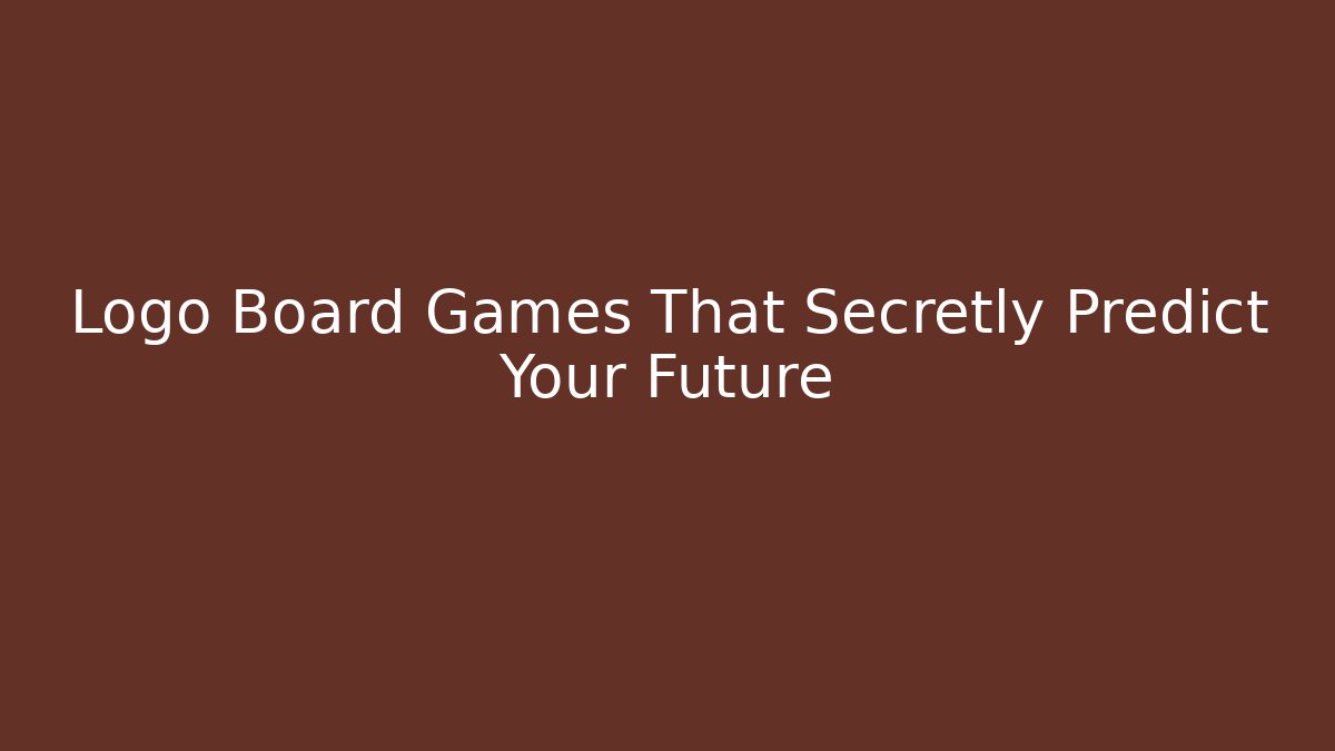 Logo Board Games That Secretly Predict Your Future