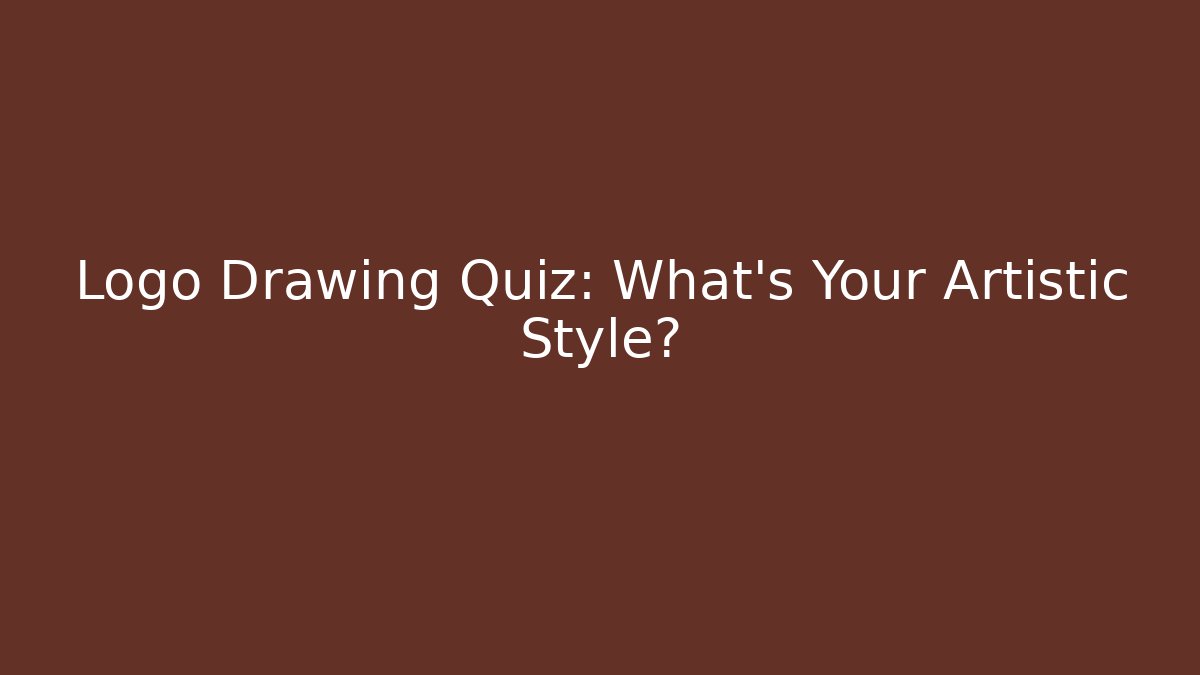 Logo Drawing Quiz: What's Your Artistic Style?