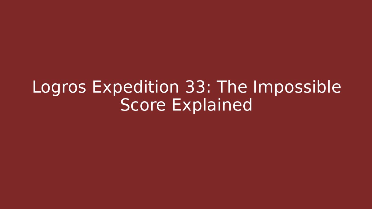 Logros Expedition 33: The Impossible Score Explained