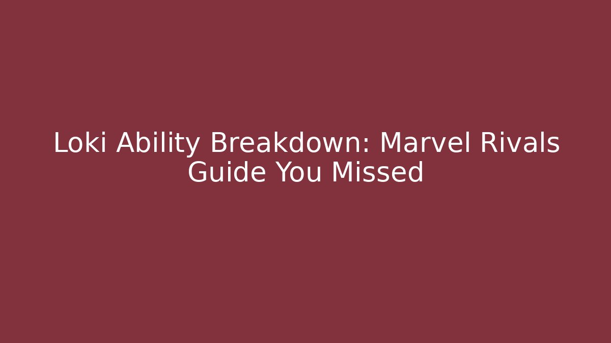 Loki Ability Breakdown: Marvel Rivals Guide You Missed