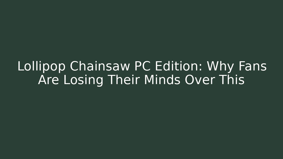 Lollipop Chainsaw PC Edition: Why Fans Are Losing Their Minds Over This