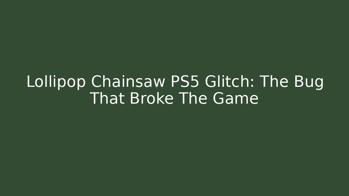 Lollipop Chainsaw PS5 Glitch: The Bug That Broke The Game
