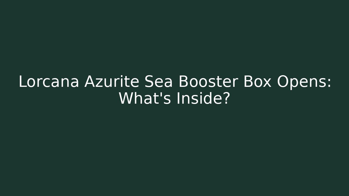 Lorcana Azurite Sea Booster Box Opens: What's Inside? - Critter Realm