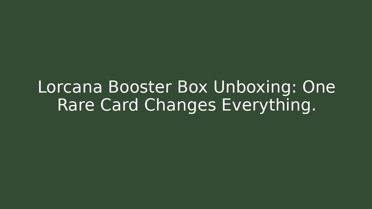 Lorcana Booster Box Unboxing: One Rare Card Changes Everything.