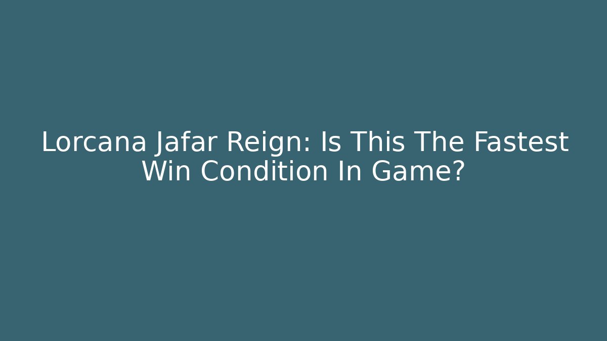 Lorcana Jafar Reign: Is This The Fastest Win Condition In Game? - Critter Realm