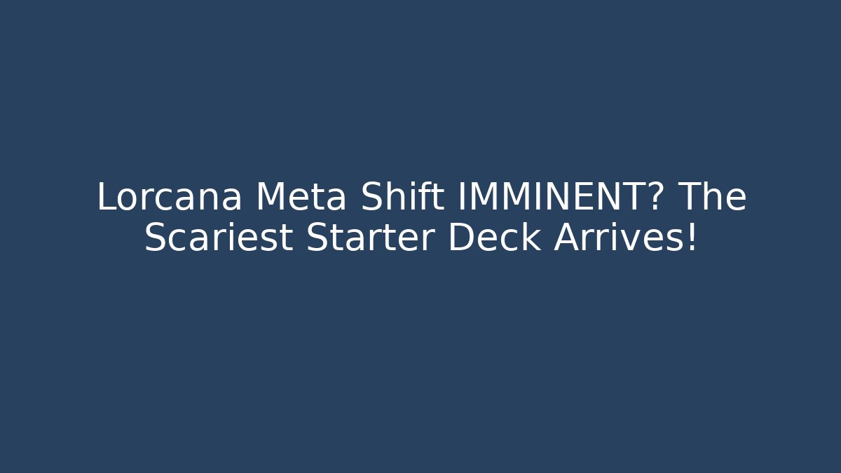 Lorcana Meta Shift IMMINENT? The Scariest Starter Deck Arrives! - Critter Realm