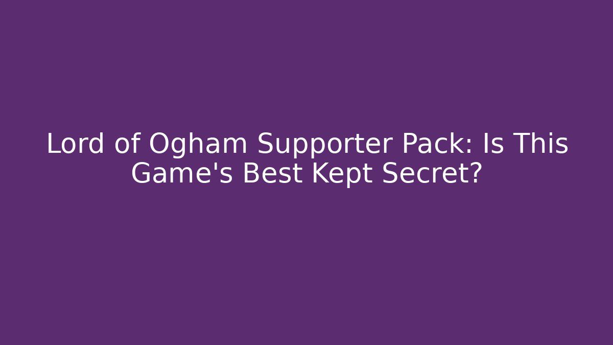 Lord of Ogham Supporter Pack: Is This Game's Best Kept Secret?
