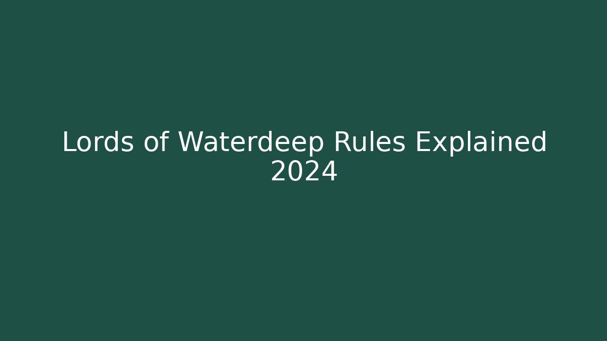 Lords of Waterdeep Rules Explained 2024 - Critter Realm