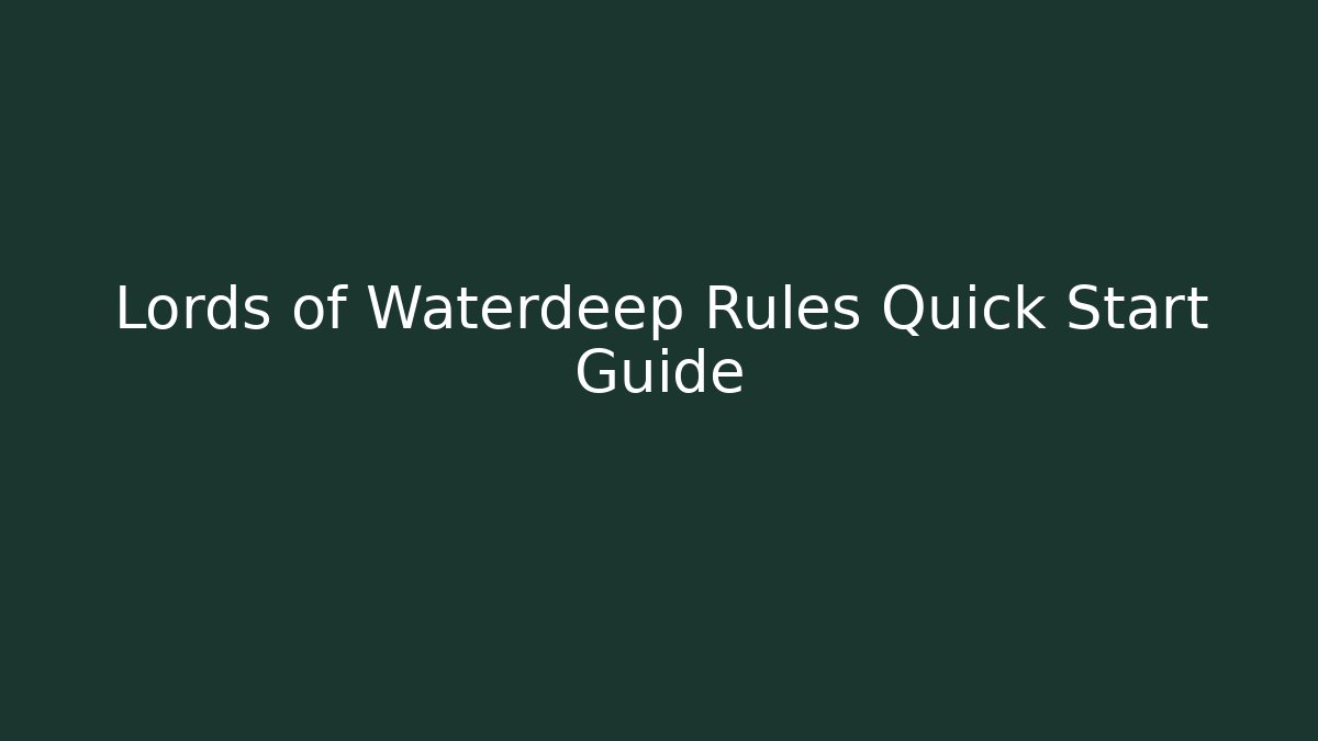 Lords of Waterdeep Rules Quick Start Guide