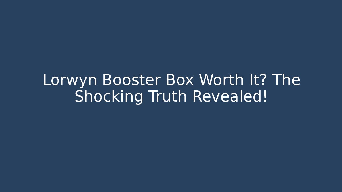 Lorwyn Booster Box Worth It? The Shocking Truth Revealed!