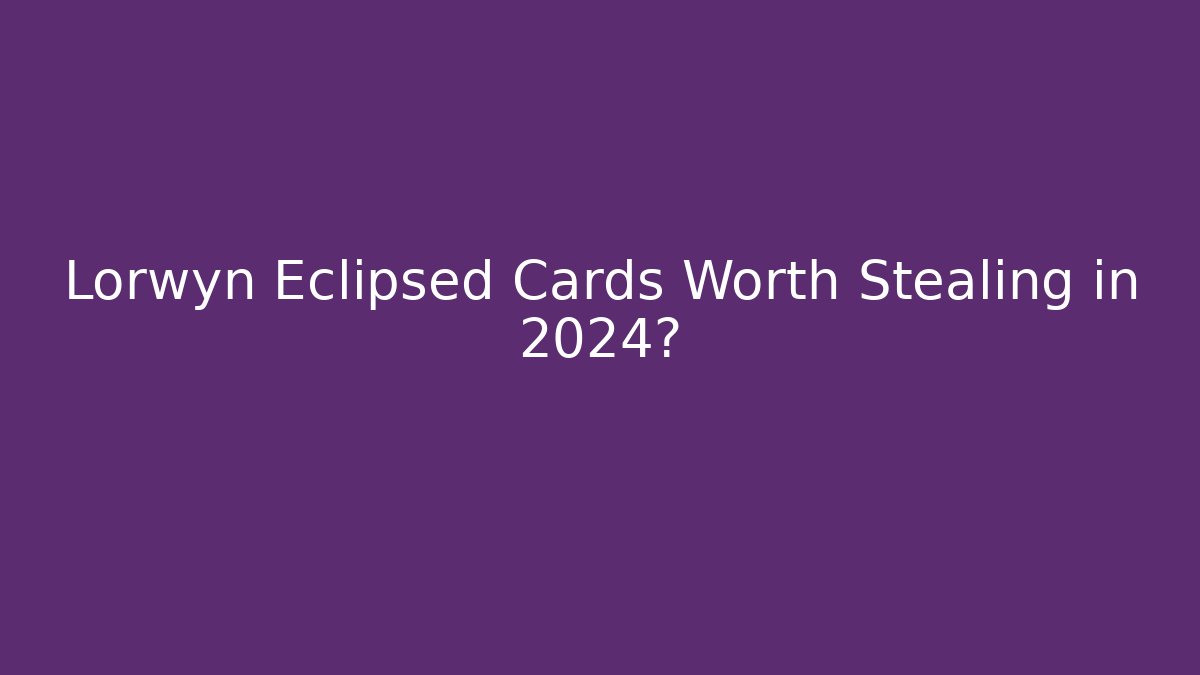 Lorwyn Eclipsed Cards Worth Stealing in 2024?