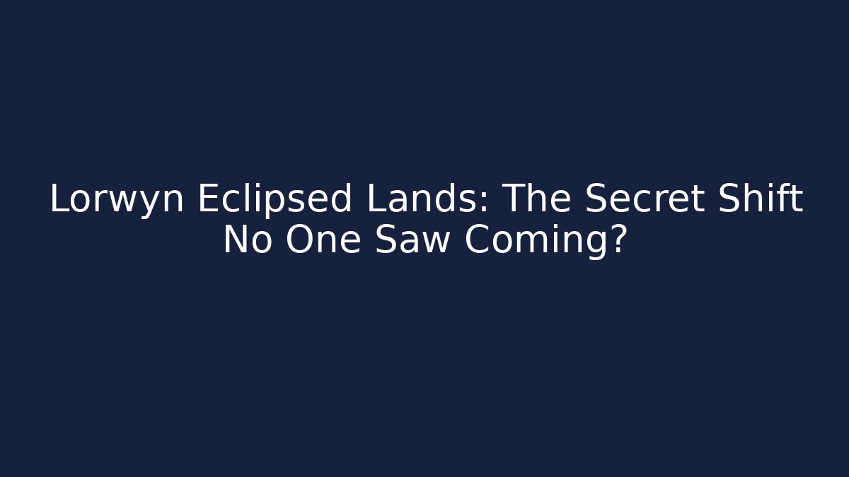 Lorwyn Eclipsed Lands: The Secret Shift No One Saw Coming?