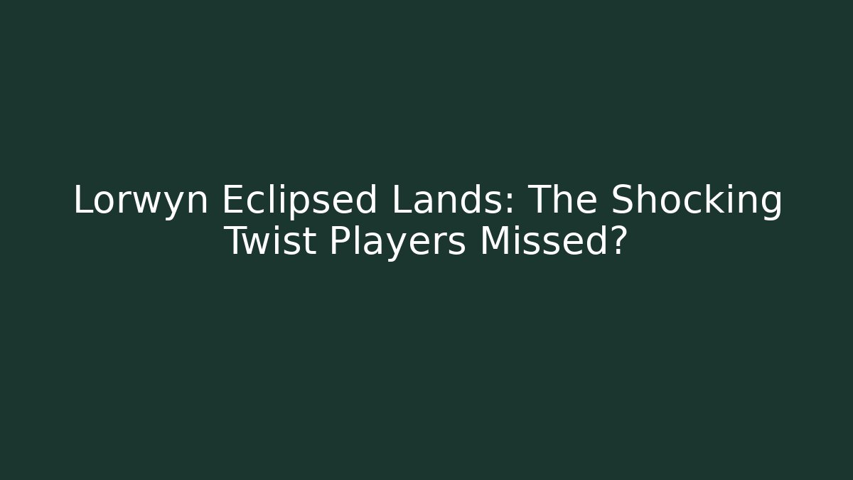 Lorwyn Eclipsed Lands: The Shocking Twist Players Missed?
